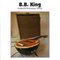King,b.b. - Indianola Mississippi Seeds - Music CD
