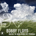 Floyd,bobby - Notes To & From My Friends - Music CD