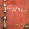 Barry,daniel - Walk All Ways - Music CD