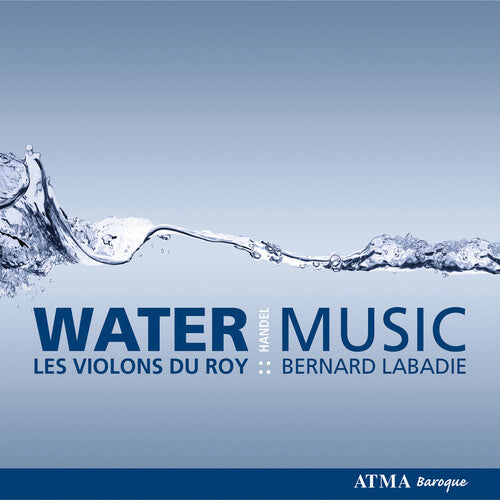 Handel / Les Violons Du Roy / Labadie - Water Music - Music CD
