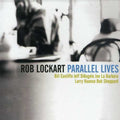 Lockart,rob - Parallel Lives - Music CD