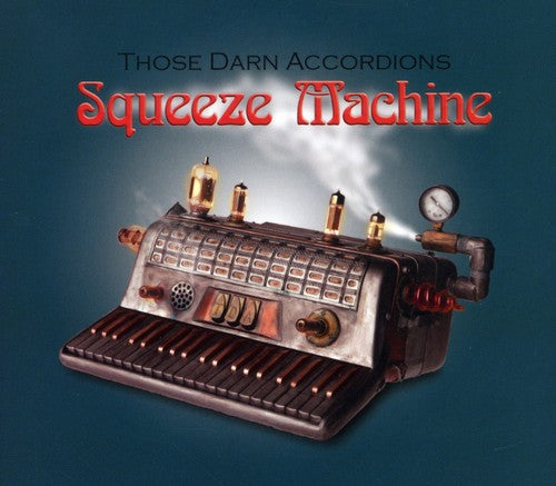Those Darn Accordions - Squeeze Machine - Music CD