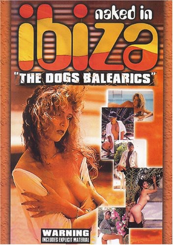 Naked In Ibiza: The Dogs Balearics - Naked In Ibiza: The Dogs Balearics - DVD