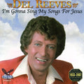 Reeves,del - I'm Gonna Sing My Songs For Jesus - Music CD
