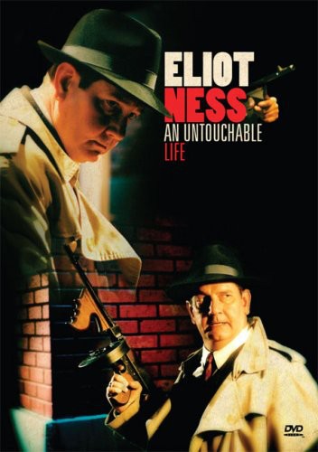Eliot Ness: An Untouchable Life - Eliot Ness: An Untouchable Life - DVD