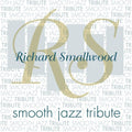 Smooth Jazz Tribute - Richard Smallwood Smooth Jazz Tribute - Music CD