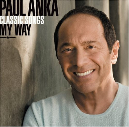Anka,paul - Classic Songs My Way - Music CD