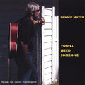 Mayer,dennis - You'll Need Someone - Music CD