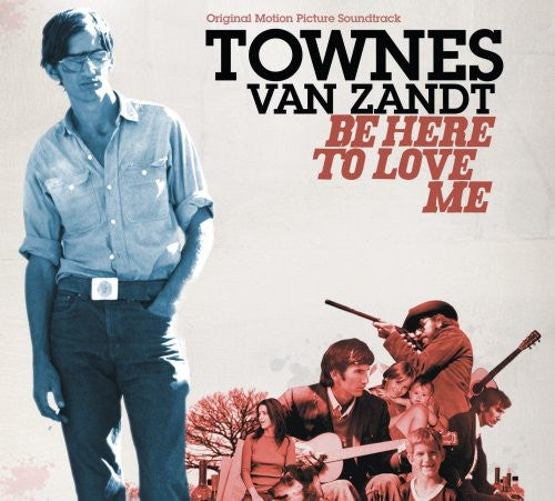Van Zandt,townes - Be Here To Love Me - Music CD