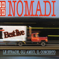 Nomadi - Le Strade, Gli Amici, Il Concerto - Music CD