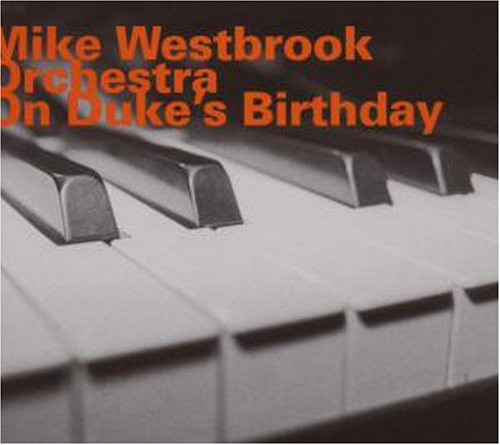 Westbrook,mike Orchestra - On Duke's Birthday - Music CD