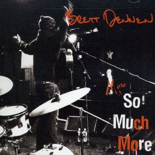 Dennen,brett - More So Much More - Music CD