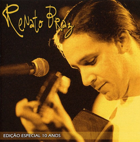 Braz,renato - 10 Anos: Edicao Especial - Music CD