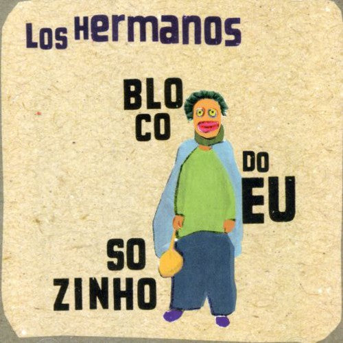 Hermanos,los - Bloco Do Eu Sozinho - Music CD