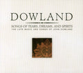 Dowland,john - Songs Of Tears Dreams & Spirits - Music CD