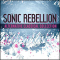 Sonic Rebellion: Alternative Classical - Sampler - Sonic Rebellion: Alternative Classical - Sampler - Music CD