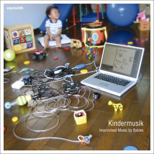 Kindermusik: Improvised Music By Babies / Various - Kindermusik: Improvised Music By Babies / Various - Music CD