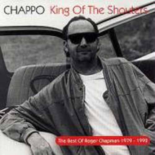Chapman,roger - Chappo-king Of The Shouters - Music CD