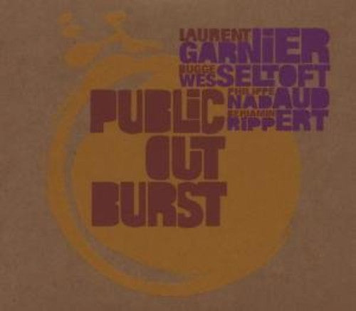 Garnier,laurent - Public Out Burst - Music CD
