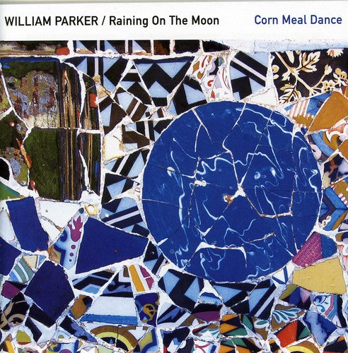 Parker,william & Raining On The Moon - Corn Meal Dance - Music CD
