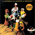 Pastorale Des Santons De Provence - Pastorale Des Santons De Provence - Music CD