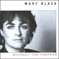 Black,mary - Without The Fanfare - Music CD