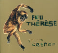 Feu Therese - Ca Va Cogner - Music CD