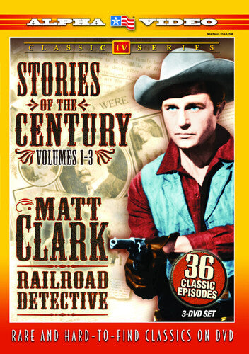 Stories Of The Century 1-3: Matt Clark Railroad - Stories Of The Century 1-3: Matt Clark Railroad - DVD