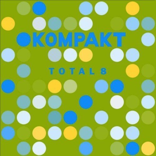 Kompakt Total 8 / Various - Kompakt Total 8 / Various - Music CD