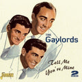 Gaylords - Tell Me You're Mine - Music CD