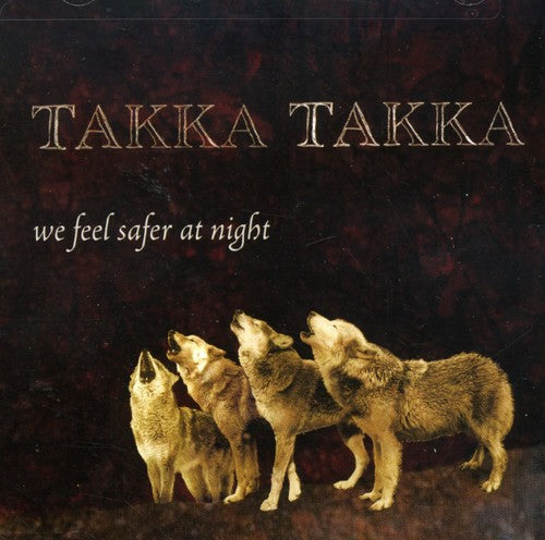 Takka Takka - We Feel Safer At Night - Music CD