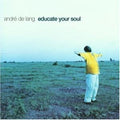 De Lange,andre - Educate Your Soul - Music CD
