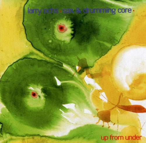 Larry Och's Sax & Drumming Core - Out Trios 5: Up From Under - Music CD