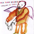 Old Time Relijun - Catharsis In Crisis - Music CD