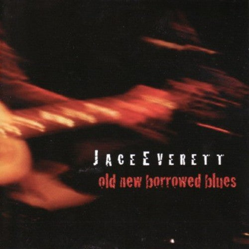 Everett Jace - Old New Borrowed Blues - Music CD