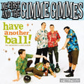 Me First & The Gimme Gimmes - Have Another Ball - Vinyl Record