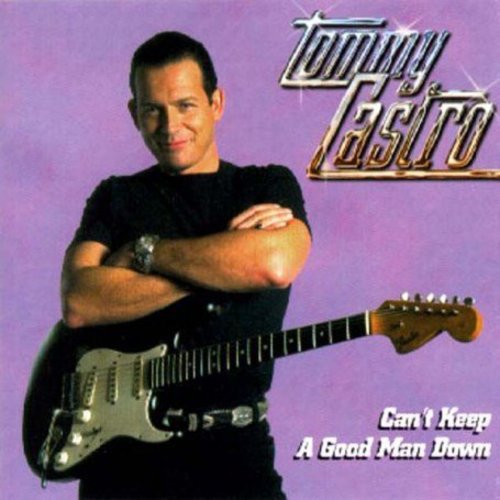 Castro,tommy - Can't Keep A Good Man Down - Music CD