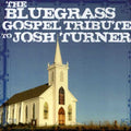Bluegrass Gospel Tribute To Josh Turner / Various - Bluegrass Gospel Tribute To Josh Turner / Various - Music CD