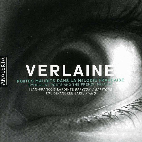 Lapointe / Baril - Symbolist Poets & French Melodie - Music CD