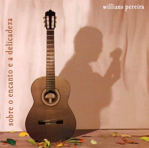 Pereira,willians - Sobre O Encanto A Delicadeza - Music CD