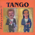 Tango: A Dedo Y A Pulmon 3 / Various - Tango: A Dedo Y A Pulmon 3 / Various - Music CD