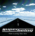 Superbeing - How Lucky You Are - Music CD