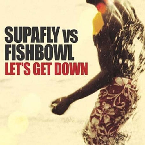 Supafly Vs Fishbowl - Let's Get Down Pt. 1 - Vinyl Record