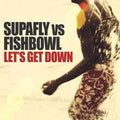 Supafly Vs Fishbowl - Let's Get Down Pt. 2 - Vinyl Record