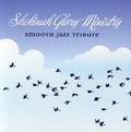 Smooth Jazz Tribute - Smooth Jazz Tribute To Shekinah Glory Ministry - Music CD
