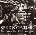 Sprigs Of Time: 78s From The Emi Archive / Various - Sprigs Of Time: 78s From The Emi Archive / Various - Vinyl Record
