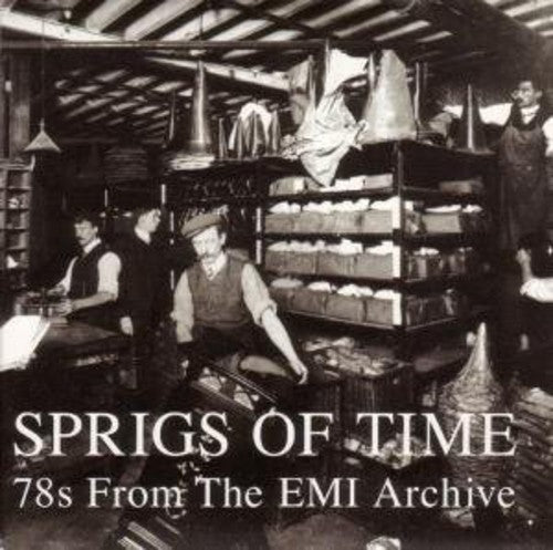 Sprigs Of Time: 78s From The Emi Archive / Various - Sprigs Of Time: 78s From The Emi Archive / Various - Vinyl Record