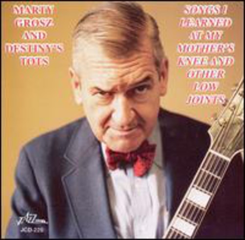 Grosz,marty / Destiny's Tots - Songs I Learned At My Mothers Knee & Other Low Joi - Music CD