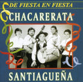 Chacarerata Santiaguena - Fiesta En Fiesta - Music CD