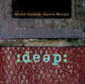 Godard,michel / Murgia,gavino - Deep - Music CD